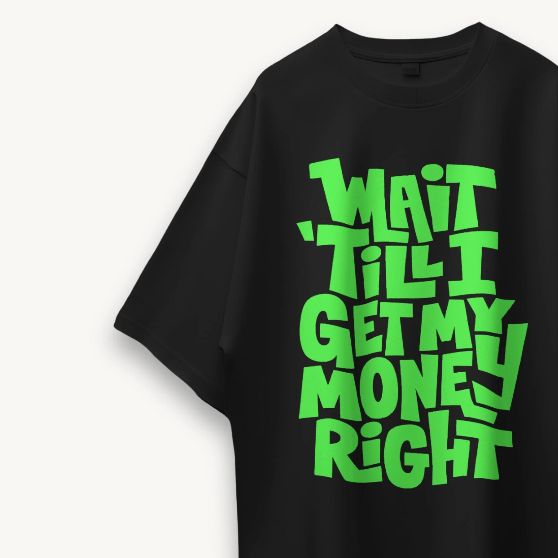 TNC Wait Till I Get My Money Right Black Oversized Tee - Image 3